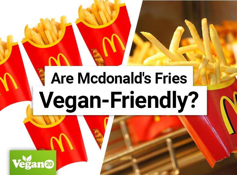 Are McDonald's Fries Vegan-Friendly?