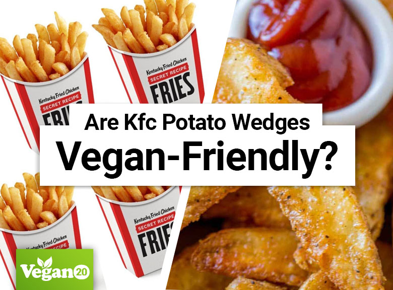 Are KFC Potato Wedges Vegan-Friendly?
