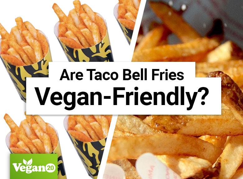 Are Taco Bell’s French Fries Vegan?